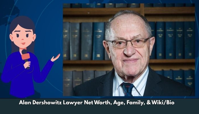 Alan Dershowitz Lawyer Net Worth, Age, Family, & Wiki/Bio