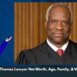 Clarence Thomas Lawyer Net Worth, Age, Family, & Wiki/Bio