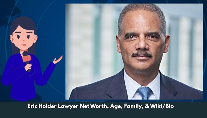 Eric Holder Lawyer Net Worth, Age, Family, & Wiki/Bio