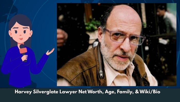 Harvey Silverglate Lawyer Net Worth, Age, Family, & Wiki/Bio