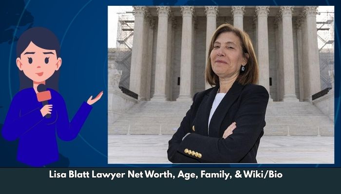 Lisa Blatt Lawyer Net Worth, Age, Family, & Wiki/Bio