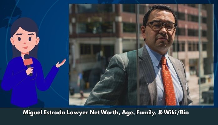Miguel Estrada Lawyer Net Worth, Age, Family, & Wiki/Bio