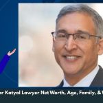 Neal Kumar Katyal Lawyer Net Worth, Age, Family, & Wiki/Bio
