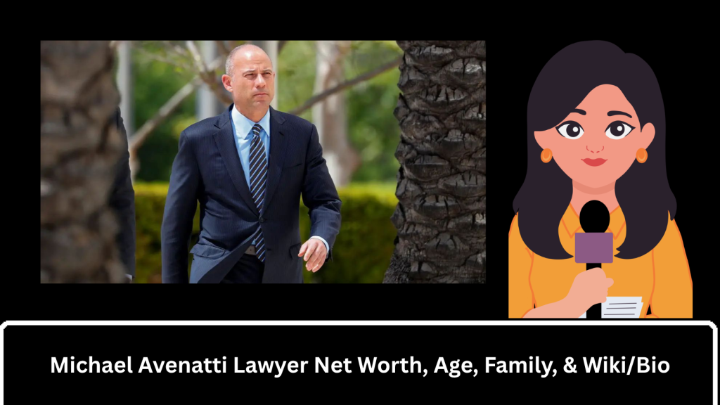 Michael Avenatti Lawyer Net Worth, Age, Family, & Wiki/Bio