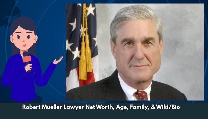 Robert Mueller Lawyer Net Worth, Age, Family, & Wiki/Bio
