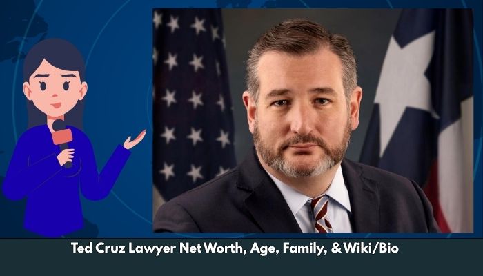 Ted Cruz Lawyer Net Worth, Age, Family, & Wiki/Bio