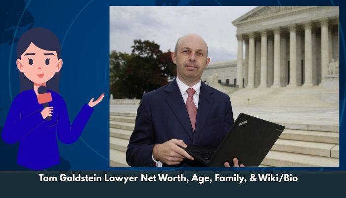 Tom Goldstein Lawyer Net Worth, Age, Family, & Wiki/Bio